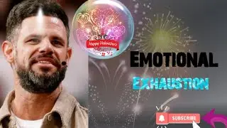 Emotional Exhaustion Explained || Steven Furtick