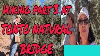 HIKING PART 3 AT TONTO NATURAL BRIDGE