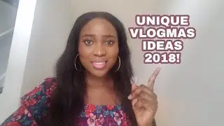 UNIQUE VLOGMAS IDEAS 2018!/ INCREASED WATCH TIME GUARANTEED!