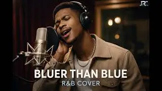 BLUER THAN BLUE (R&B COVER)