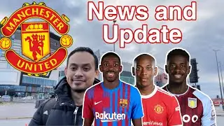 Eps#398 News Update: Martial, Ousmane Dembele, Axel Tuanzebe dll