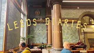 Leeds, Once Again | A Diary After Two Years 💌