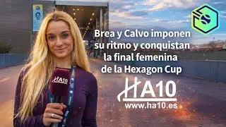 Brea y Calvo imponen su ritmo y conquistan la final femenina de la Hexagon Cup por Ana Mar&iacute;a Oprea