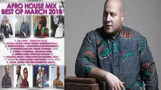 Afro House Mix - Djmobe Best of March 2018-03-31