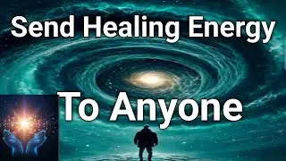 SEND HEALING ENERGY TO ANYONE, SEND HEALING ENERGY BALL, PHYSICAL, EMOTIONAL, SPIRITUAL, ❤️ HEALING