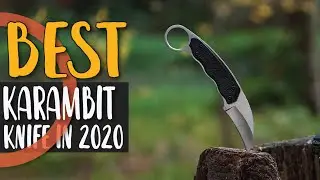 Best Karambit Knife in 2020 &ndash; Top Models Compared With Suggestion!