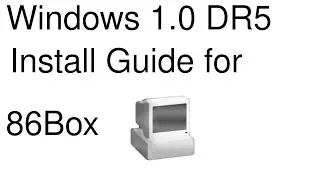 How to Install Windows DR5 on 86Box