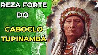 Poderosa  Oração do  Caboclo  Tupinambá para Cura, Proteção e Prosperidade!