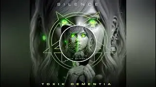 TOXIK Dementia -Silence (2014)
