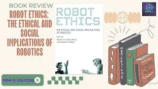 Robot Ethics: The Ethical and Social Implications of Robotics