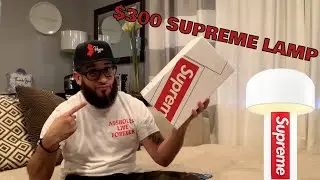 WE GOT SCAMMED!! $300 for a SUPREME LAMP