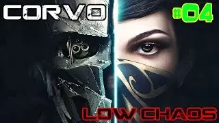 Let's Play Dishonored 2 - Corvo Gameplay [Low Chaos/No Kill/Stealth] #04