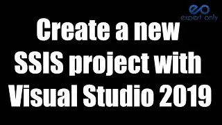 How to create an SSIS project and package with Visual Studio?