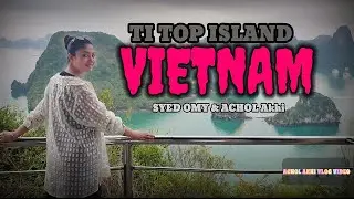Ti Top Island Explore  Ha Long  Bay  Vietnam | last day Ha Long Bay  Cruise ( Honest Review) 