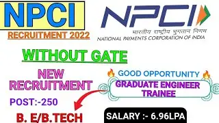 NPCI NEW RECRUITMENT 2022 IS OUT || WITHOUT GATE || B.E/B.TECH || POST  250 @Railwaysengar