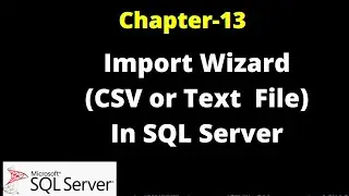 SQL Server - How To Import CSV File Into SQL Server | How To Import Text File Into SQL Server