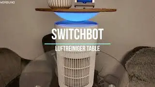 💪Schicker Luftreiniger mit starker Leistung - Der SwitchBot Table im Test