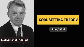 Edwin Locke Goal Setting Theory of motivation in Urdu / Hindi | Goal Theory
