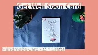 Get Well Soon Card - Cute & Simple Crafts