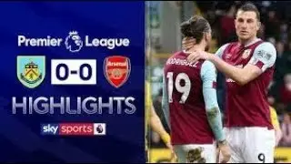 HIGHLIGHTS - Burnley vs Arsenal ( 0- 0 ) - FULL MATCH