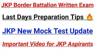 JKP Border Battalion Written Exam - Last Days Preparation Strategy | JKP New Mock Test Update🔥