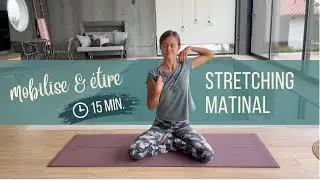 Stretching matinal | Routine 15 min. de Mobilit&eacute; et &Eacute;tirements au r&eacute;veil