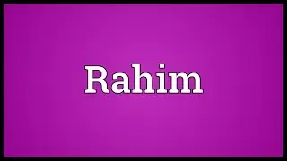 Rahim Meaning