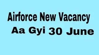 Airforce New Vacancy Date 2018