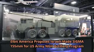 Elbit America Proposes Israeli Made SIGMA 155mm for US Army NGH Artillery Program