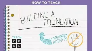 Unplugged  Lesson in Action - Building a Foundation