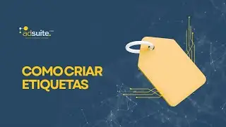 AdSuite  - Como criar etiquetas