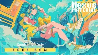 【フリーBGM】ポップ曲「Good Vibes Only」｜商用利用可｜POP,ポップス,作業用,勉強,集中,優しい,癒し