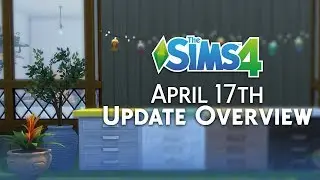 The Sims 4: Update Overview (April 17th, 2018)