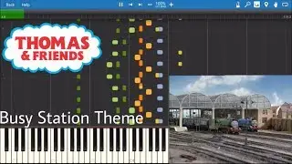 Thomas and Friends - Busy Station Theme // Synthesia