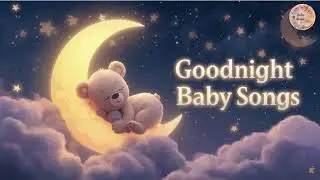 Nighttime Baby Harmony 🌌 Calm Down and Sleep Naturally | Soft Lullabies