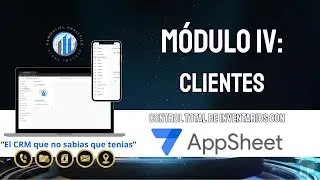 M&oacute;dulo 4: Gesti&oacute;na Clientes y Documentos | Tutorial: Plantilla AppSheet de Inventarios StockTracker