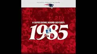 Feed Drop -1985 Trailer: A Patriots Super Bowl Sound Odyssey
