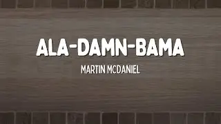 Ala Damn Bama - Martin McDaniel (Lyrics) | Country Hits