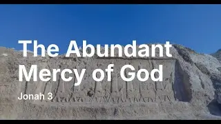 Jonah 3 - The Abundant Mercy of God