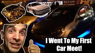 I Went To My First Car Meet!