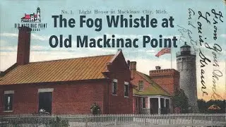 Fog Whistle at Old Mackinac Point