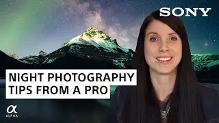 Night Photography Settings, Challenges and Advice | Rachel Jones Ross | Alpha Universe