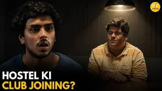 Hostel Ki Club Joining? || Hostel Daze || TVF Diaries