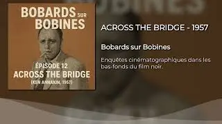 ACROSS THE BRIDGE - 1957