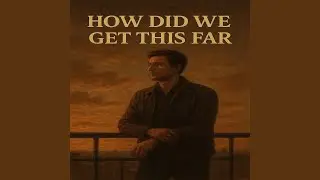 how did we get this far