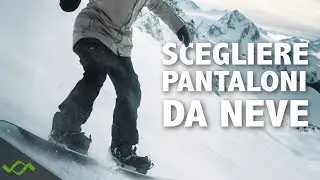 Come scegliere i pantaloni per SCI / SNOWBOARD