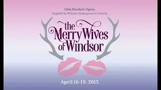 Merry Wives of Windsor Act I   Saturday April 18th, 2015