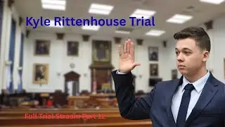 🔴 LIVE: Wisconsin v. Kyle Rittenhouse FULL TRIAL Part 12 | Courtroom Footage & Testimony
