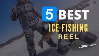 ⭕ Top 5 Best Ice Fishing Reels 2022 [Review and Guide]