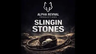 SLINGING STONES ~ Alpha Revival Productions